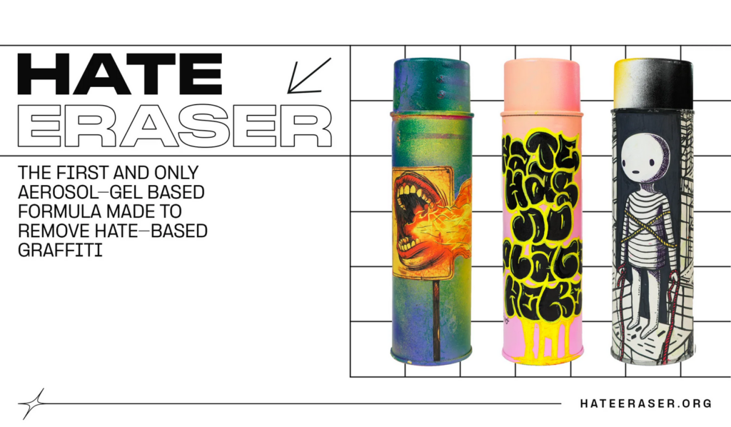 HateEraser: the first and only aerosol-gel based formula made to remove hate-based graffiti 